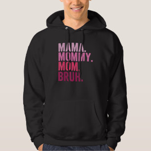 Mama Mummy Mum Bruh Mummy And Me Boy Mum Life 109 Hoodie