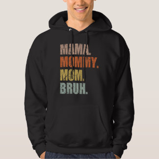 Mama Mummy Mum Bruh Mummy And Me  Boy Mum Life 169 Hoodie