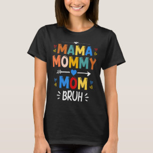Mama Mummy Mum Bruh Mummy And Me  Boy Mum Life 176 T-Shirt