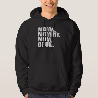 Mama Mummy Mum Bruh Mummy And Me  Boy Mum Life 1 Hoodie