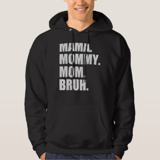 Mama Mummy Mum Bruh Mummy And Me  Boy Mum Life 23 Hoodie