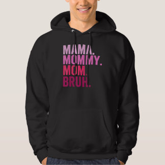 Mama Mummy Mum Bruh Mummy And Me  Boy Mum Life 2 Hoodie