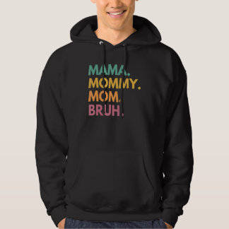 Mama Mummy Mum Bruh Mummy And Me  Boy Mum Life 67 Hoodie