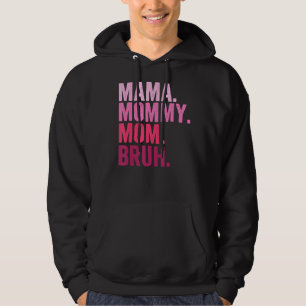 Mama Mummy Mum Bruh Mummy And Me  Boy Mum Life 84 Hoodie