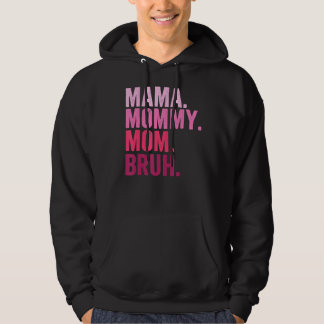 Mama Mummy Mum Bruh Mummy And Me  Boy Mum Life 84 Hoodie