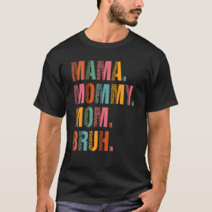 Mama Mummy Mum Bruh Mummy And Me  Boy Mum Life Leo T-Shirt