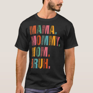 Mama Mummy Mum Bruh Mummy And Me  Boy Mum Life Leo T-Shirt