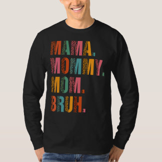 Mama Mummy Mum Bruh Mummy And Me Boy Mum Life Leo T-Shirt