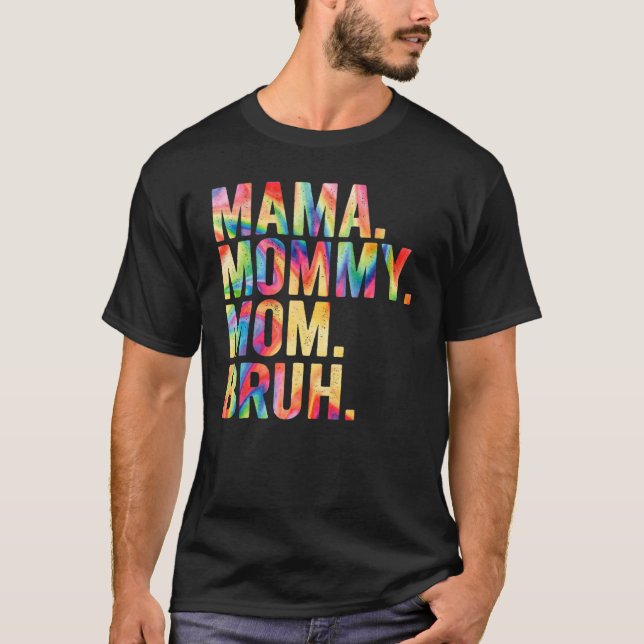 Mama Mummy Mum Bruh Mummy And Me  Boy Mum Life T-Shirt (Front)