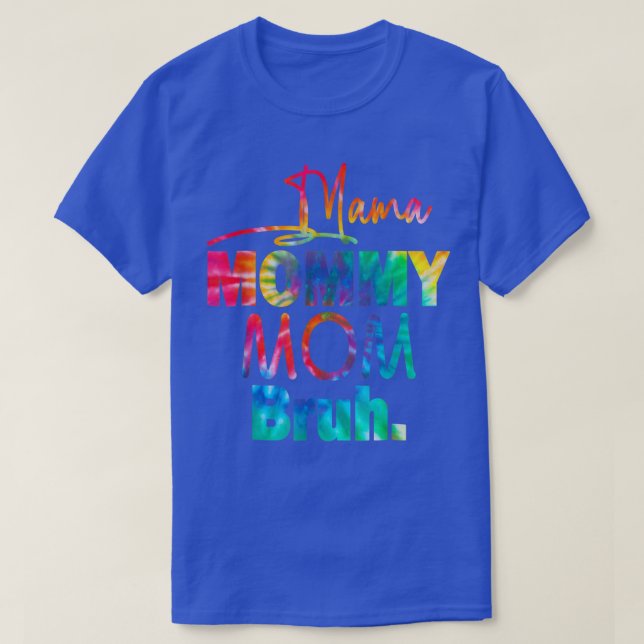 Mama Mummy Mum Bruh Mummy And Me Funny Boy Mum Lif T-Shirt (Design Front)