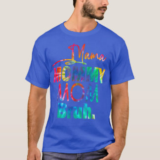 Mama Mummy Mum Bruh Mummy And Me Funny Boy Mum Lif T-Shirt