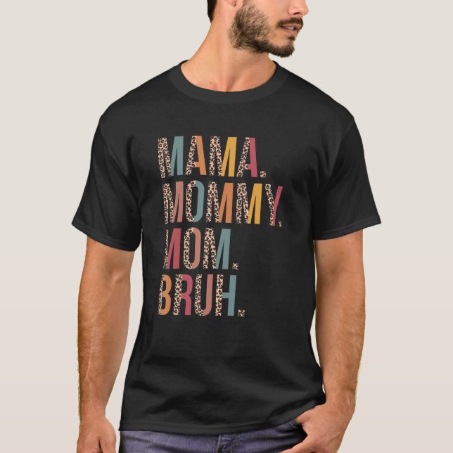 Mama Mummy Mum Bruh Mummy And Me Leopard Mother's  T-Shirt (Front)