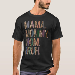 Mama Mummy Mum Bruh Mummy And Me Leopard Mother's  T-Shirt