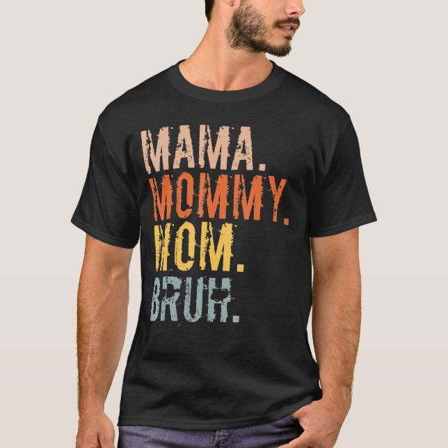 Mama Mummy Mum Bruh Mummy And Me Mum  For Women T-Shirt (Front)