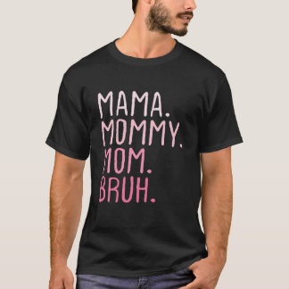 Mama Mummy Mum Bruh Mummy And Me Mum Funny Retro F T-Shirt