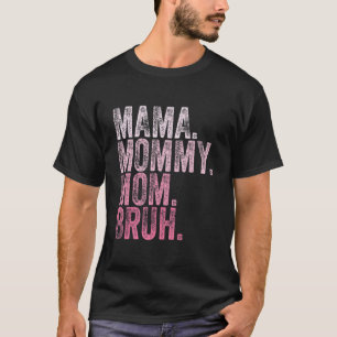 Mama Mummy Mum Bruh Mummy And Me Mum Retro For Wo T-Shirt