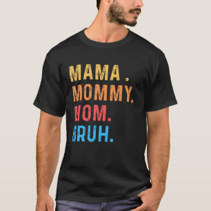 Mama Mummy Mum Bruh Mummy And Me Mum S For Women 1 T-Shirt