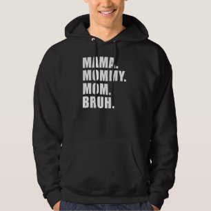 Mama Mummy Mum Bruh Mummy And Me Mum S For Women Hoodie