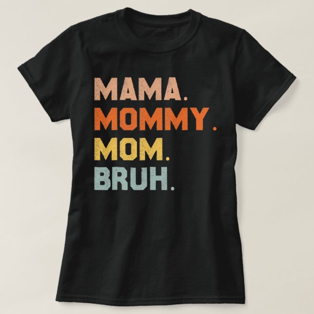 Mama Mummy Mum Bruh Mummy And Me Mum s For Women  T-Shirt (Design Front)