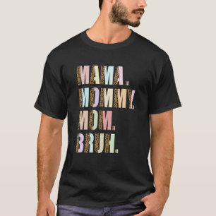 Mama Mummy Mum Bruh Mummy And Me Mum Women Mother' T-Shirt