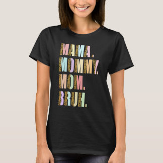 Mama Mummy Mum Bruh Mummy And Me Mum Women Mother' T-Shirt