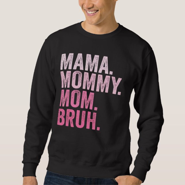Mama Mummy Mum Bruh Mummy And Me Sweatshirt (Front)