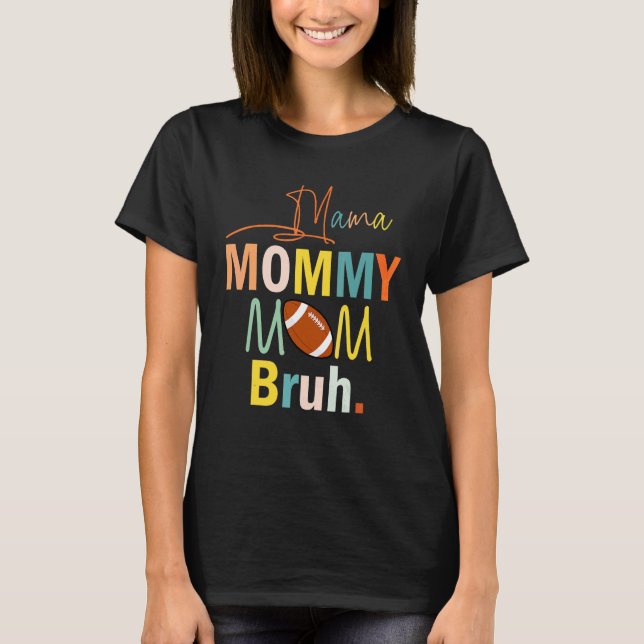 Mama Mummy Mum Bruh Mummy  Boy Mum Life Football M T-Shirt (Front)