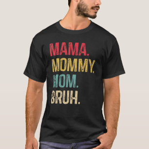 Mama Mummy Mum Bruh Mummy  Vintage 2 T-Shirt