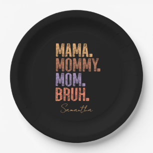 Mama. Mummy. Mum. Bruh Paper Plate