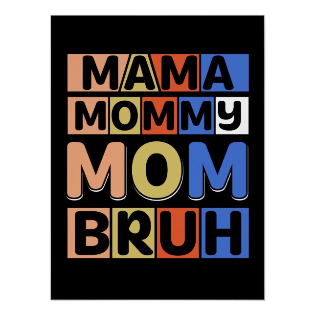 Mama Mummy Mum Bruh Poster (Front)