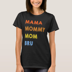 Mama Mummy Mum Bruh Proud Moms Of Boys Designs 5 T-Shirt