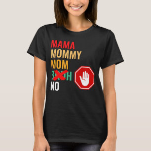 Mama Mummy Mum Bruh Respect  T-Shirt