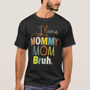 Mama Mummy Mum Bruh Retro Groovy Mothers Day Grand T-Shirt