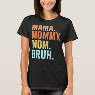 Mama Mummy Mum Bruh Retro Mummy And Me  Boy Mum Li T-Shirt