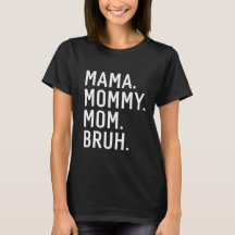 Mama Mummy Mum Bruh shirt, Mothers day shirt