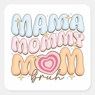 Mama Mummy Mum Bruh Square Sticker
