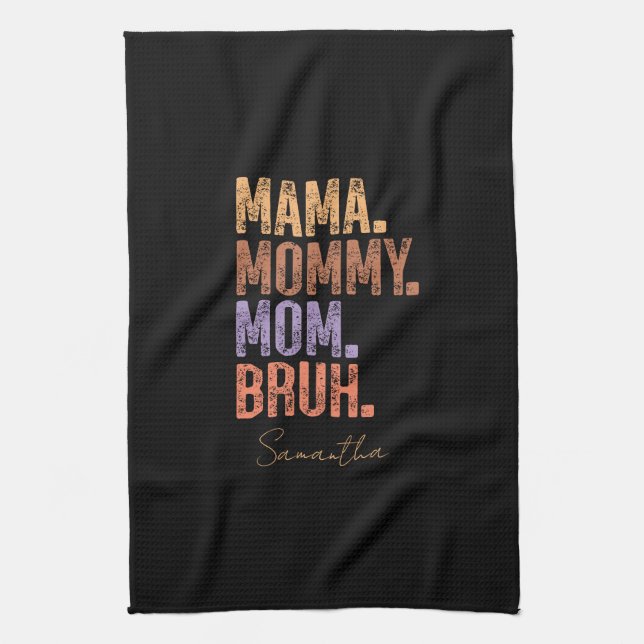Mama. Mummy. Mum. Bruh Tea Towel (Vertical)