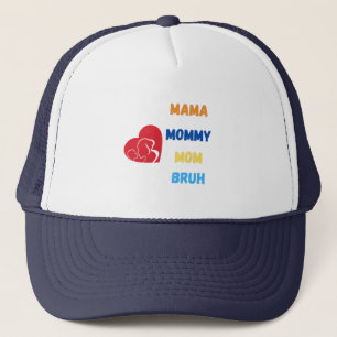 Mama mummy mum bruh trucker hat
