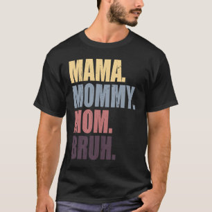 Mama mummy mum bruh Vintage Mother's Day T-Shirt