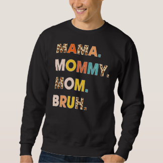 Mama Mummy Mum Bruh Women Mother Retro Vintage Mot Sweatshirt
