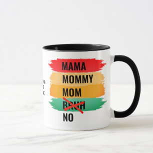 Mama Mummy Mum NO BRUH Mug