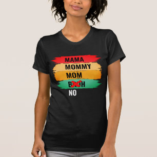 Mama Mummy Mum NO BRUH T-Shirt