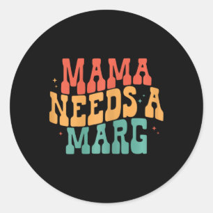 Mama Needs A Marg Funny Margarita Mum Cinco De May Classic Round Sticker