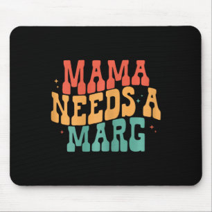 Mama Needs A Marg Funny Margarita Mum Cinco De May Mouse Pad