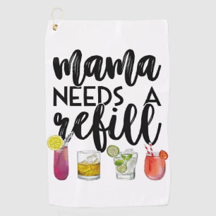 Mama needs a refill golf towel