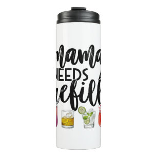 mama needs a refill thermal tumbler
