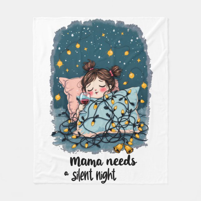 Mama Needs a Silent Night  Fleece Blanket (Front)