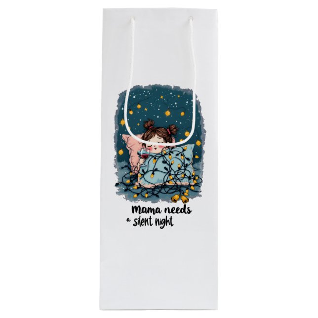 Mama Needs a Silent Night  Wine Gift Bag (Front)