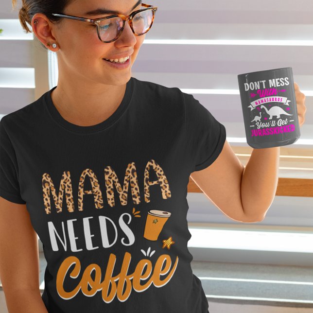 Mama Needs Coffee Casual Graphic Fun Caffeine T-Shirt (Creator Uploaded)