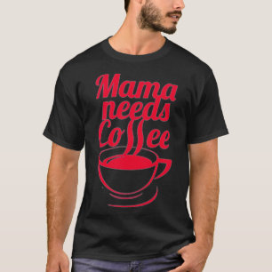 Mama Needs Coffee Chest Pocket T-Shirt